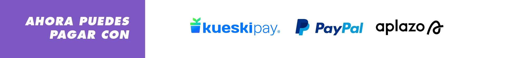 ¡Ya puedes pagar con KueskiPay, PayPal y Aplazo!